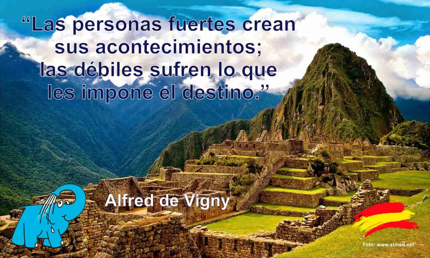 Las personas fuertes crean sus acontecimientos; las débiles sufren lo que les impone el destino.